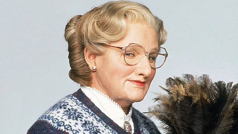 Robin Williams as Mrs. Doubtfire